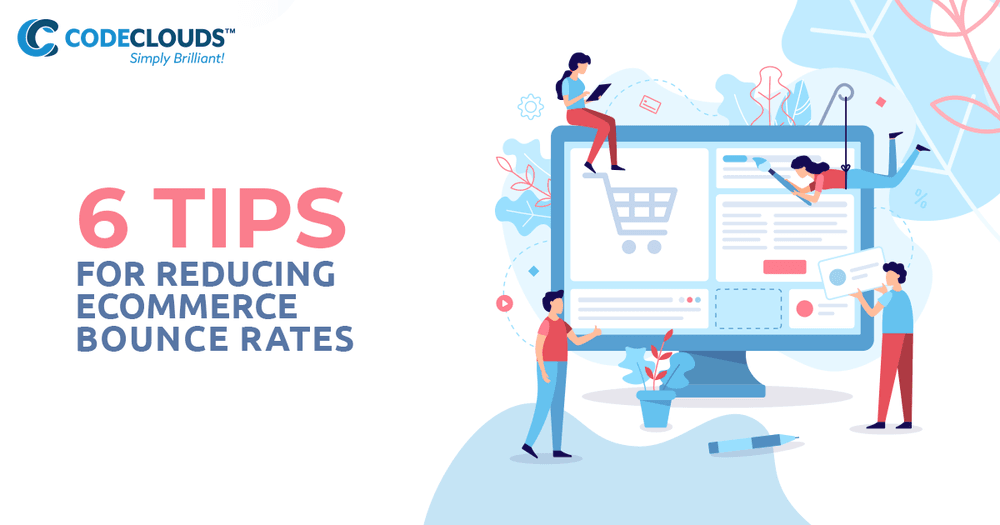 6 Tips for Reducing ECommerce Bounce Rates