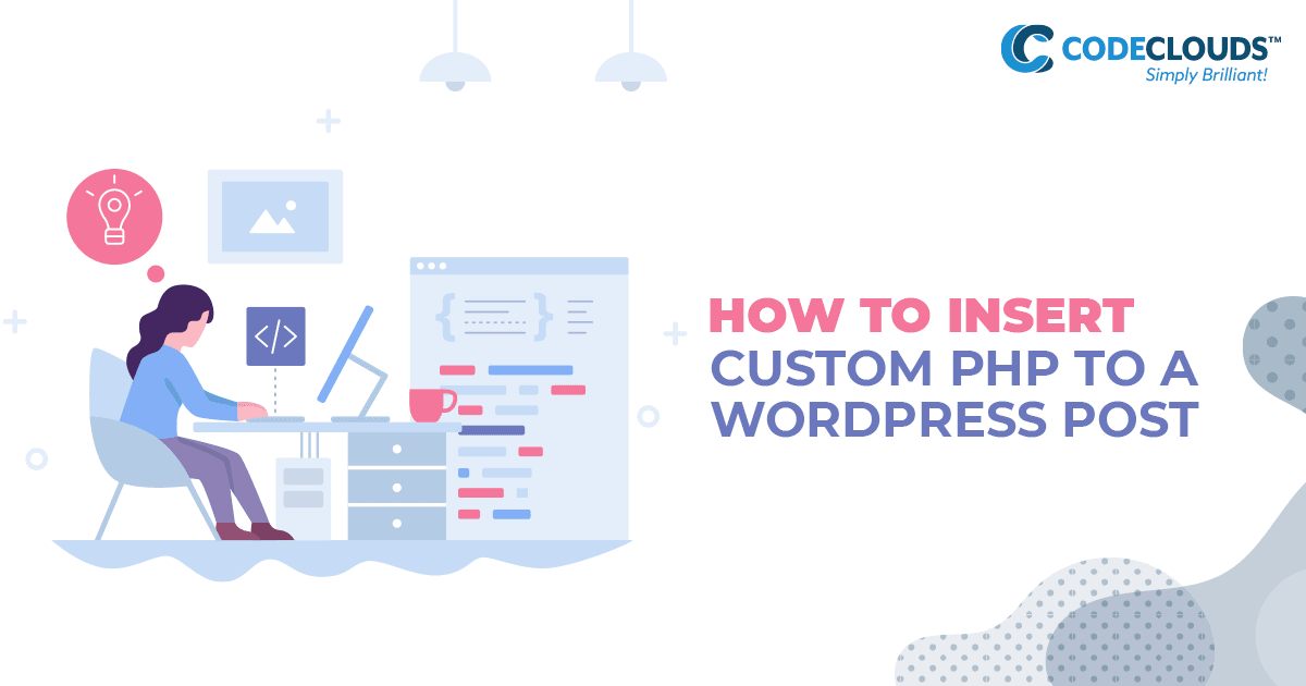 How to Insert Custom PHP to a WordPress Post
